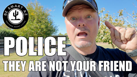 The Police are not your Friend!