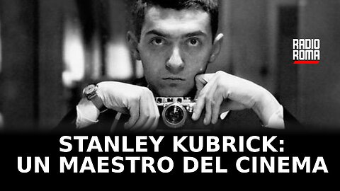 Stanley Kubrick - Un Maestro del Cinema