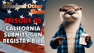 Episode 25 - California Submits Gun Registry Bill (SB1160)