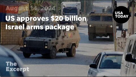 US approves $20 billion Israel arms package _ The Excerpt