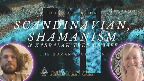 Delicately Wild Podcast - The Human Evolution - Scandinavian Shamanism - Episode #2
