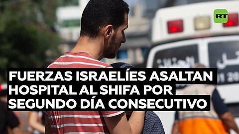 Segundo día consecutivo de asalto israelí al hospital Al Shifa