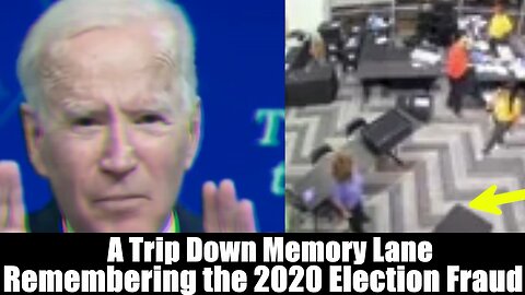 Remembering the 2020 Election Fraud - A Trip Down Memory Lane