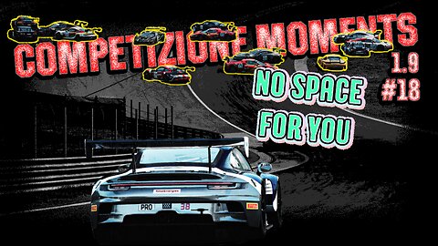 There is no space for you [Competizione Moments #19]