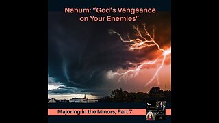 Nahum: God's Vengeance on Your Enemies