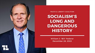 William J. ‘Bill’ Federer: Socialism’s Long and Dangerous History