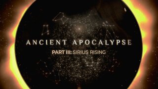 Ancient Apocalypse Sirius Rising