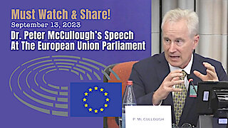 Dr. Peter McCullough At The European Union Parliament (Sept. 13, 2023)