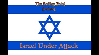 Episode 108: Israel Under Attack and the potential Biblical implications