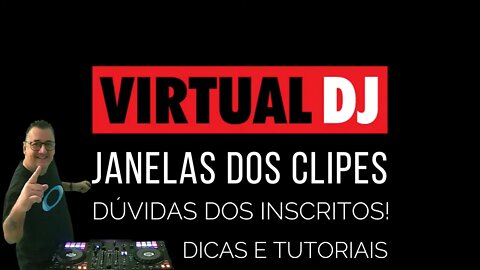 MODO Perfomático Como deixar as janelas dos clipes na parte de baixo VirtualDJ