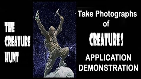 The Creature Capture Application - Video Demo/Instruction V1.0(3)