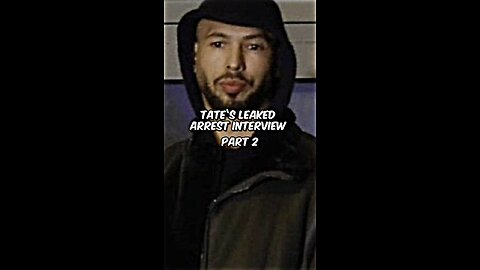 Tate‘s LEAKED Arrest Interview | Part 2
