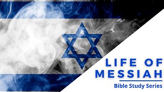 Life Of Messiah Part 96: THE Sickness & Jesus