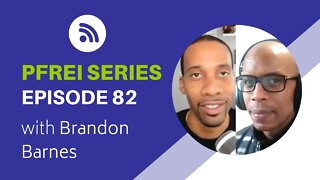 PFREI Series Episode 82: Brandon Barnes