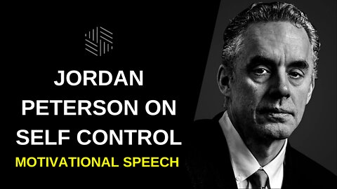 JORDAN PETERSEN On Self Control