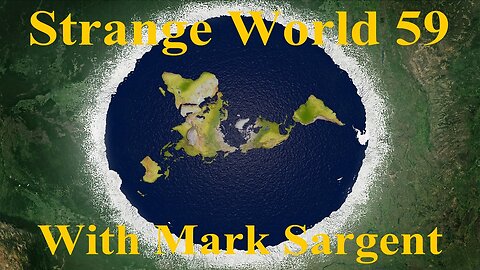 Globalists have no chance against the Flat Earth - SW59 - Mark Sargent ✅