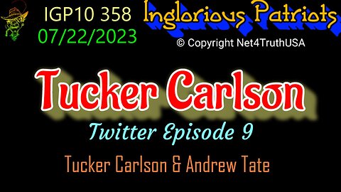 IGP10 358 - Tucker Carlson on Twitter - Episode 9 - Andrew Tate