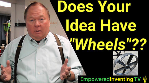 Does Your Idea Have Wheels?