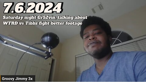 7.6.2024 - Groovy Jimmy - Saturday night Gr52vin, talking about WTRD vs Tibbz fight better footage