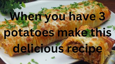 When you have 3 potatoes make this delicious recipe