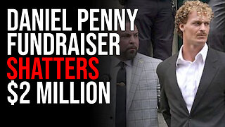Daniel Penny Fundraiser SHATTERS $2 MILLION, Left Tries To STRIP Self Defense Rights From The People