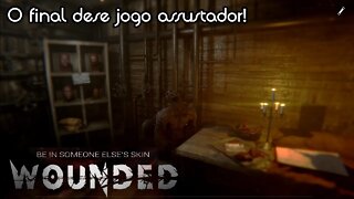 O final inesperado desse jogo de terror! WOUNDED Gameplay Final - PT-BR