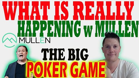 The POKER Game Mullen is Playing │ What Can Mullen Do RIGHT NOW ⚠️ Mullen Investors Must Watch