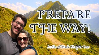 Prepare the Way! (Audio of Mark Chapter One)