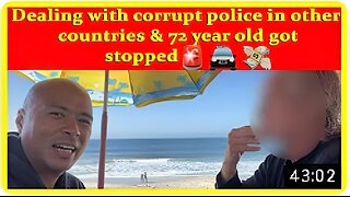 Experience dealing with corrupt police in other country & minimize ur loss, 72 year old got stopped