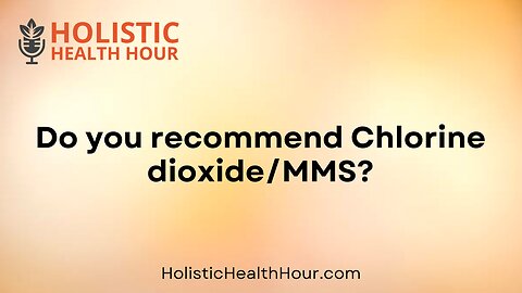 Do you recommend Chlorine dioxide MMS?