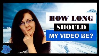 How Long Should Your AuthorTube/Youtube Video Be?