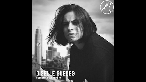 Giselle Guedes @ Deepicnic Podcast #310