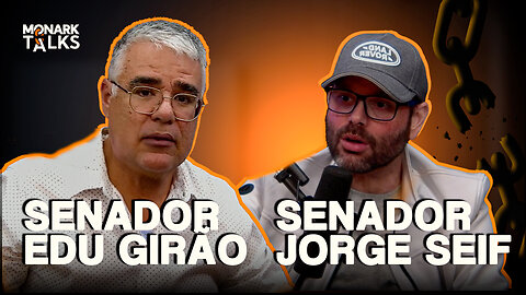 SENADOR GIRÃO E SENADOR JORGE SEIF - Monark Talks #07