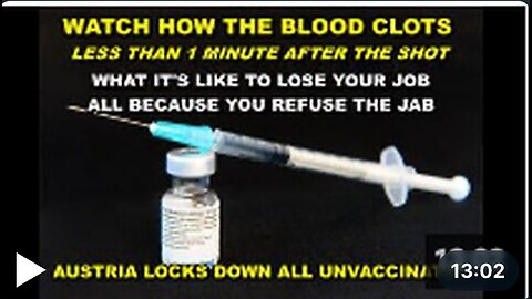 How the PFIZER Vaccine clots your blood in under a minute - AUSTRIA locks down all the UNVACCINATED