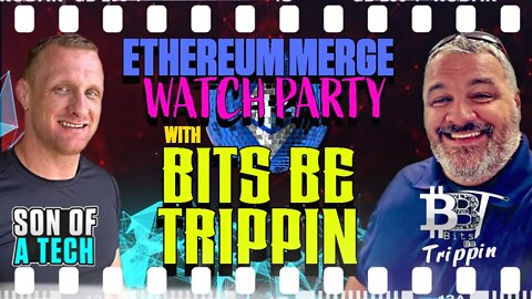 Ethereum Merge Watch Party With Bits Be Trippin!