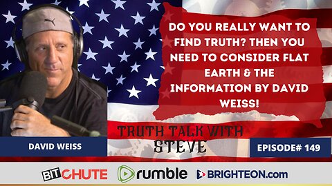 Do You Really Want To Find Truth? Then You Need To Consider Flat Earth & The Information