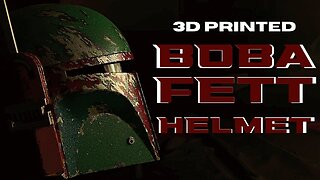 3D Printed Cosplay Boba Fett Helmet