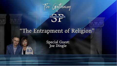 The Entrapment of Religion - Special Guest: Joe Dingle