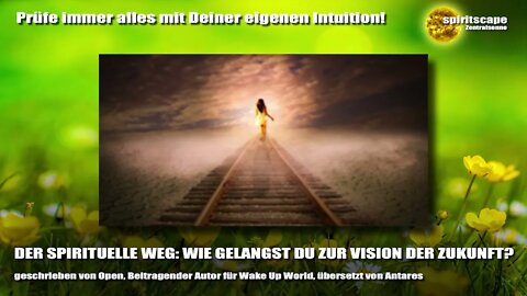 DER SPIRITUELLE WEG - WIE GELANGST DU ZUR VISION DER ZUKUNFT