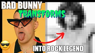 BAD BUNNY Transforms into a ROCK LEGEND!