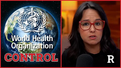 Meet Your New World Government: The World Health Organization Pandemic Treaty by Redacted