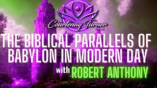 Ep. 317: The Biblical Parallels of Babylon in Modern Day w/ Robert Anthony