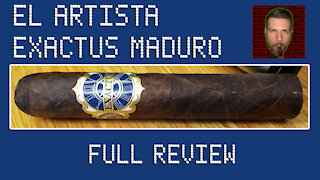 El Artista Exactus Maduro (Full Review) - Should I Smoke This