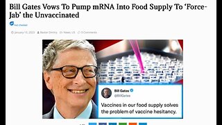 Bill Gates - People Who Resist ‘mRNA Tsunami’ Will Be Excluded From Society - The Peoples Voice