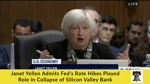 Janet Yellen Admits Fed's Rate Hikes Played Role in Collapse of Silicon Valley Bank