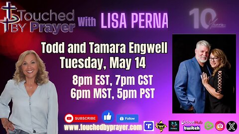 Touched by Prayer-Living Supernaturally with Todd and Tamara Engwell
