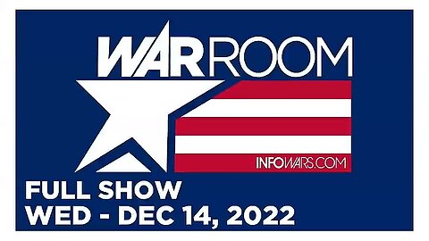 WAR ROOM FULL SHOW 12_14_22 Wednesday
