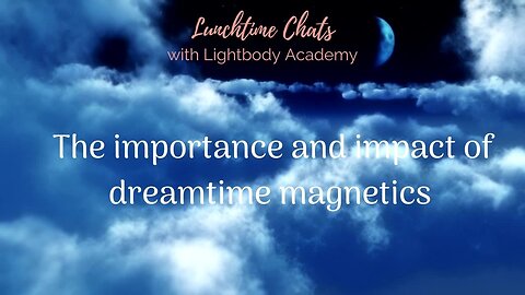 Lunchtime Chats episode 97: The importance and impact of dreamtime magnetics