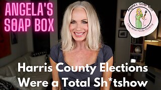 Harris County Elections Were a Total Sh*tshow