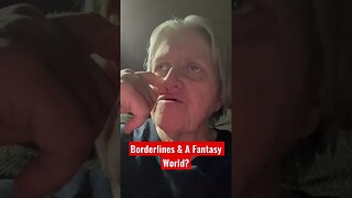 Borderlines & A Fantasy World?